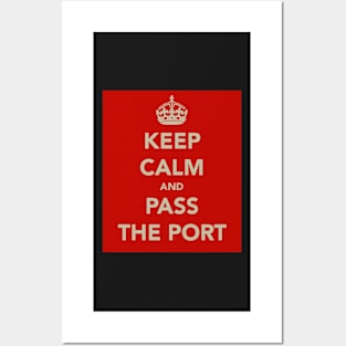 Keep Calm and Pass the Port Posters and Art